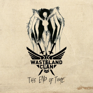 Wasteland Clan : The End of Time
